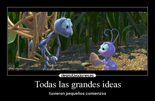 carteles ideas todas grandes ideas pequenos comienzos bichos desmotivaciones