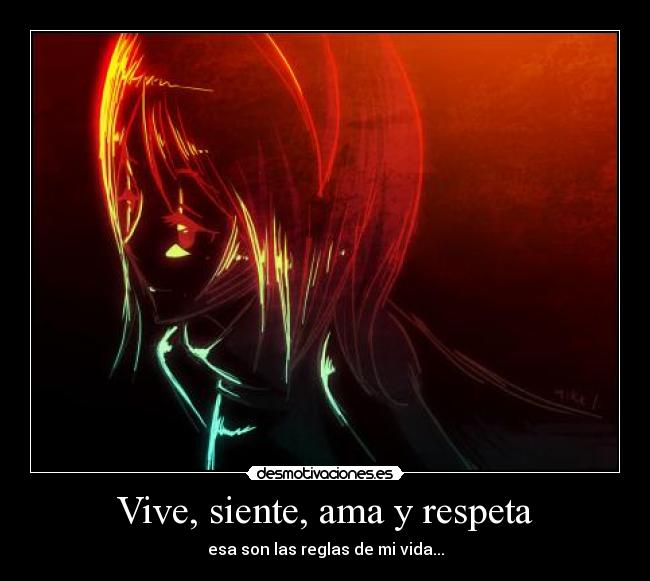 Vive, siente, ama y respeta -