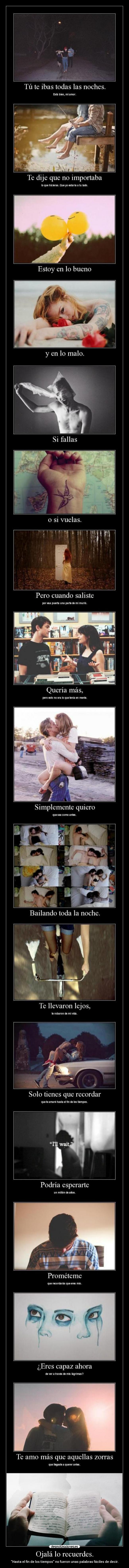 Ojalá lo recuerdes. - Hasta el fin de los tiempos no fueron unas palabras fáciles de decir.