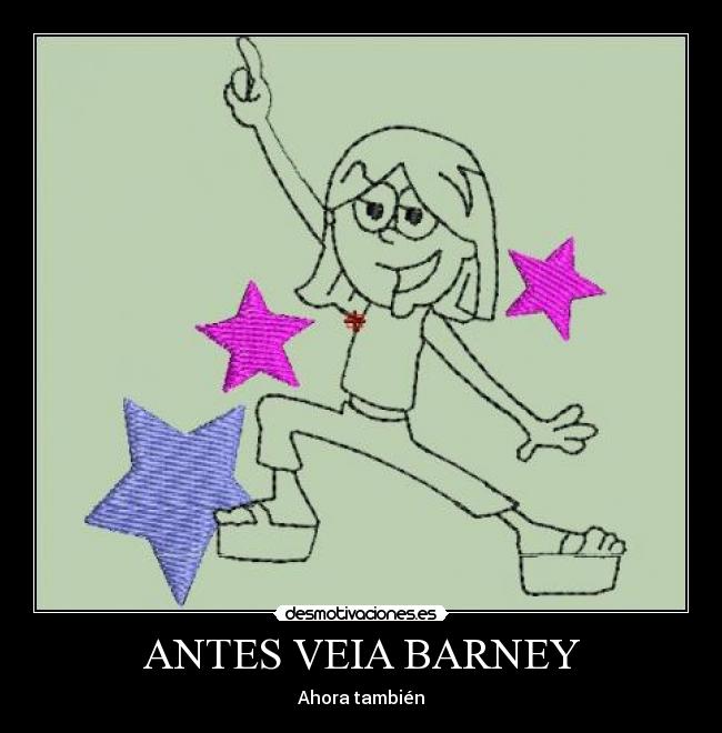 ANTES VEIA BARNEY -