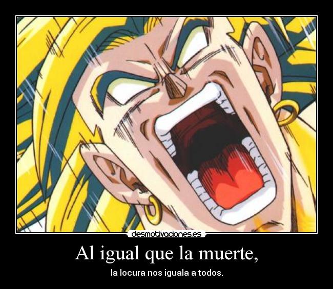 Al igual que la muerte, - 