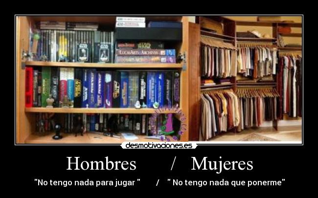 Hombres / Mujeres - No tengo nada para jugar / No tengo nada que ponerme