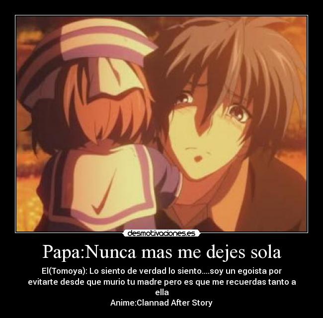 Papa:Nunca mas me dejes sola - 
