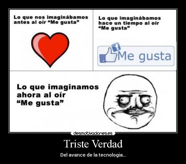 Triste Verdad - Del avance de la tecnologia...