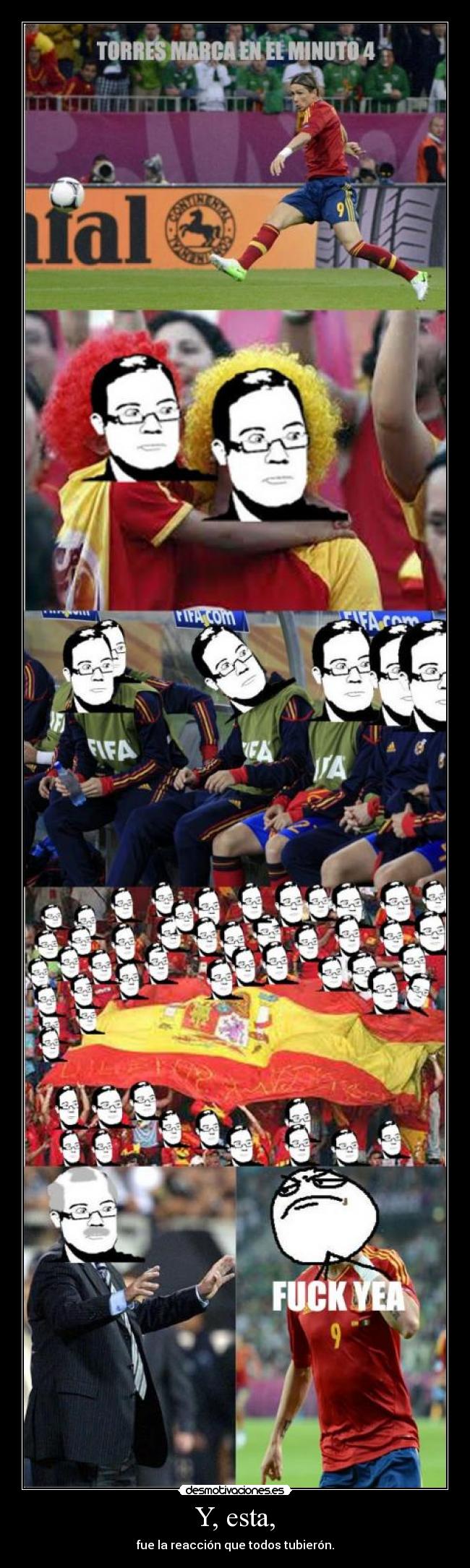 Y, esta, - fue la reacción que todos tubierón.