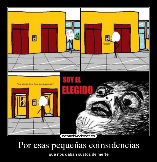 Por esas pequeñas coinsidencias - que nos daban sustos de merte