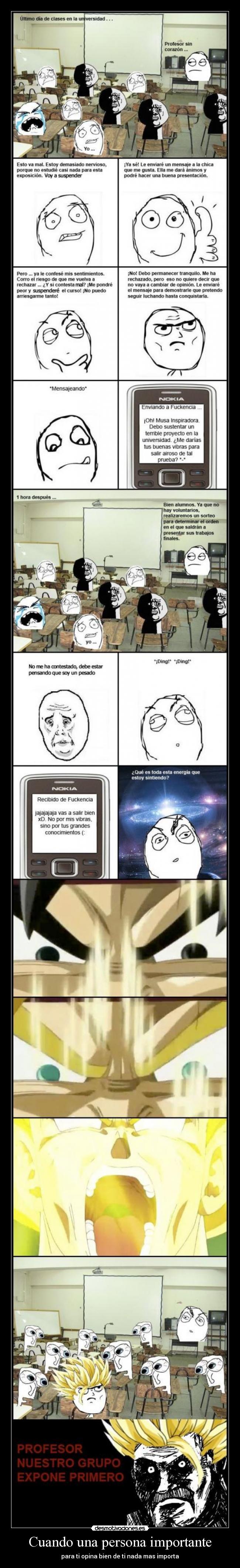 Cuando una persona importante - para ti opina bien de ti nada mas importa