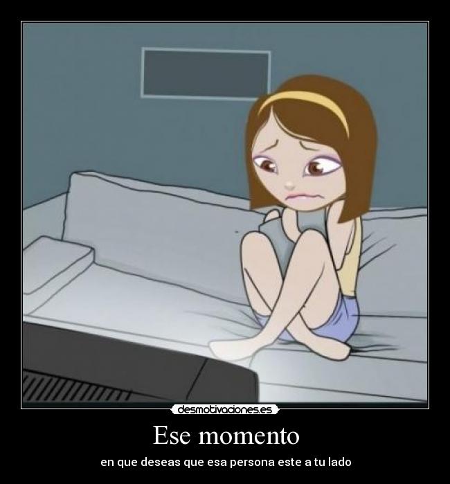 Ese momento -