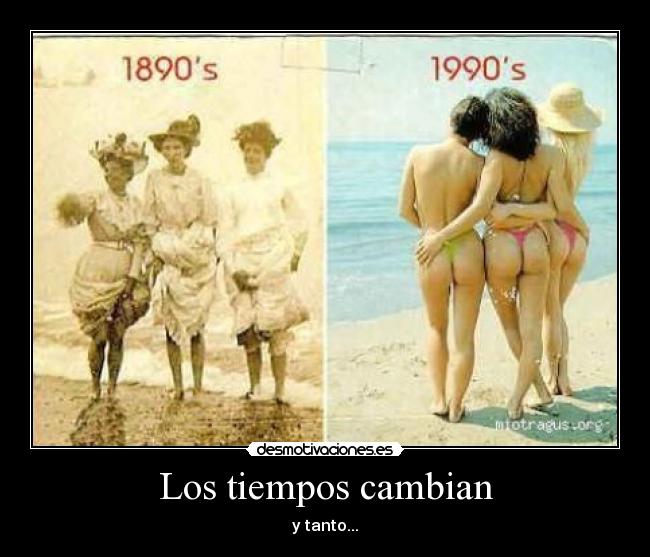 Los tiempos cambian - y tanto...