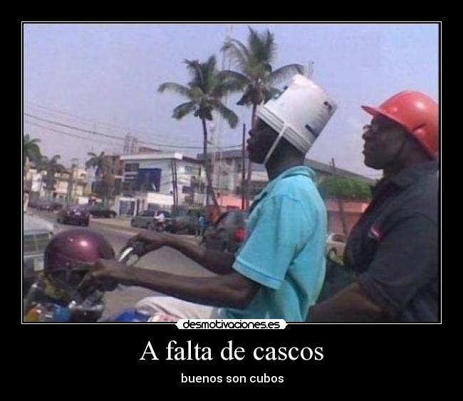 A falta de cascos - buenos son cubos