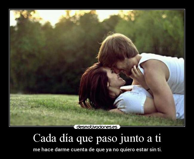 Cada día que paso junto a ti -