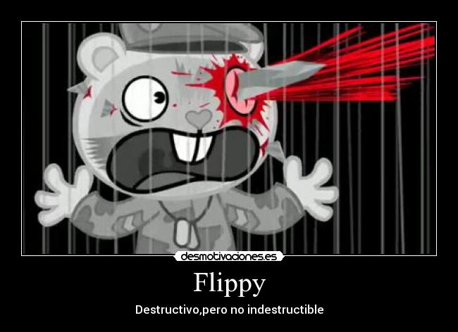 Flippy - Destructivo,pero no indestructible