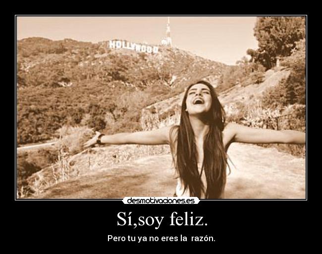 Sí,soy feliz. - 