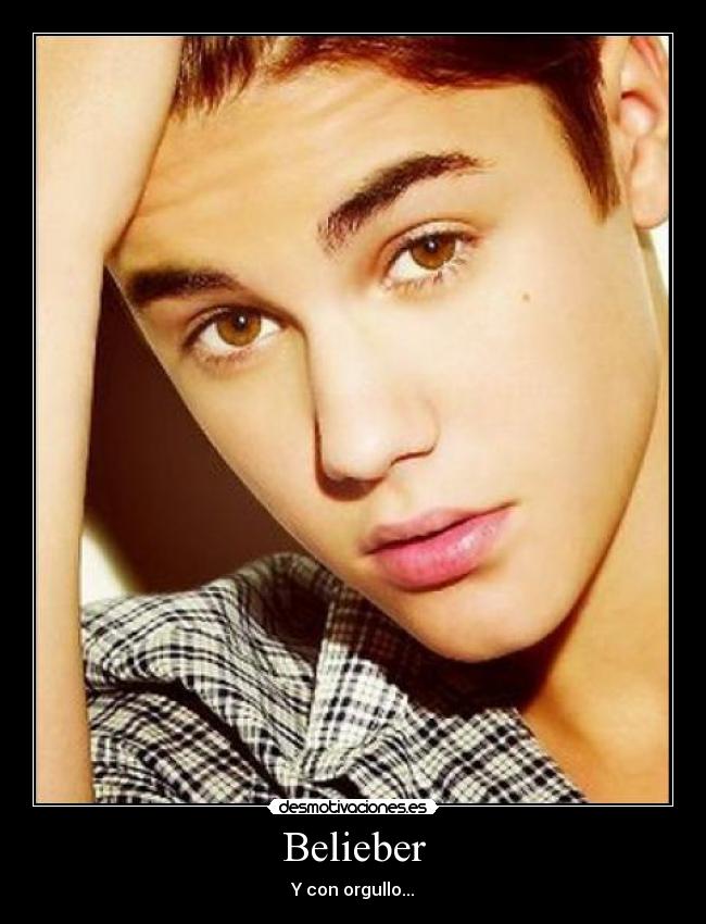 Belieber - Y con orgullo...♥