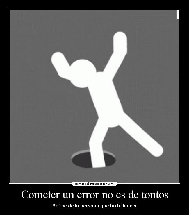 Cometer un error no es de tontos -