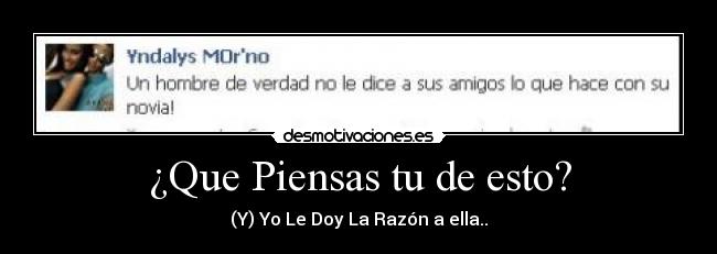 ¿Que Piensas tu de esto? - (Y) Yo Le Doy La Razón a ella..