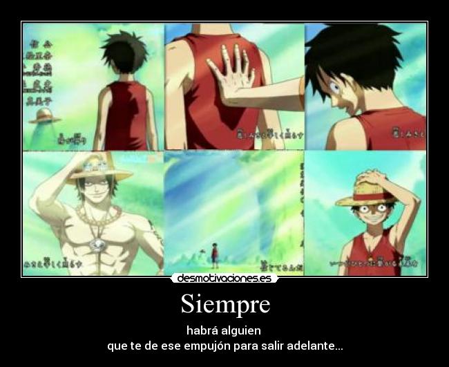 Siempre - habrá alguien 
que te de ese empujón para salir adelante...