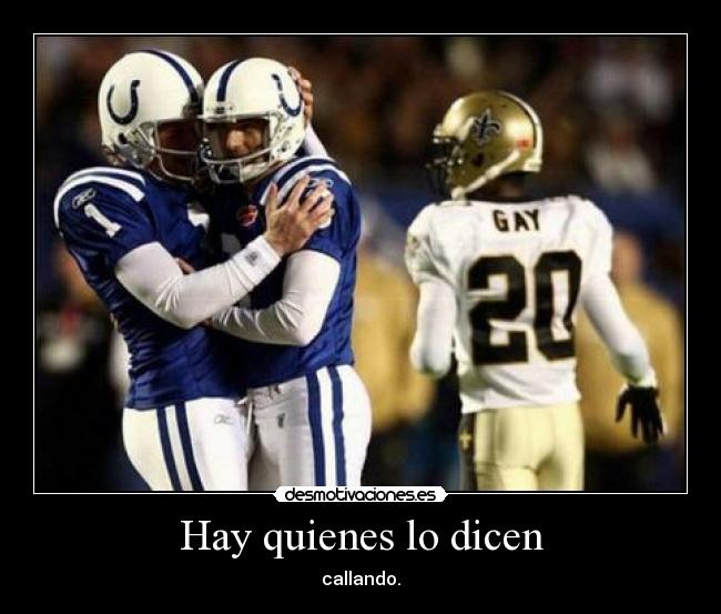 Hay quienes lo dicen - callando.