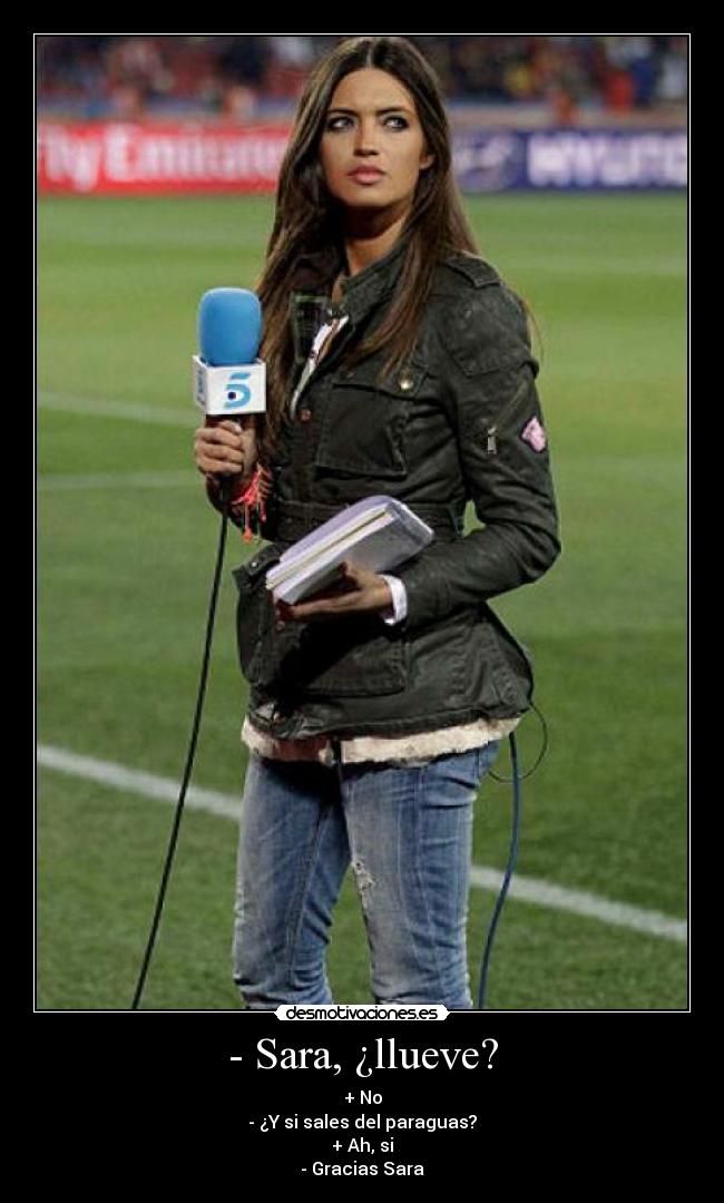 - Sara, ¿llueve? - 