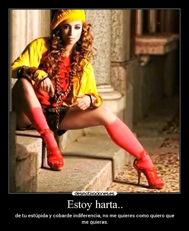 Estoy harta.. - 
