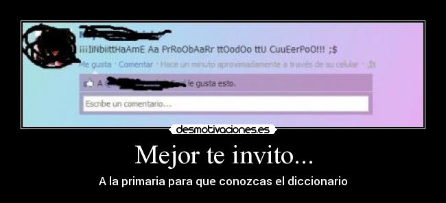 Mejor te invito... - A la primaria para que conozcas el diccionario