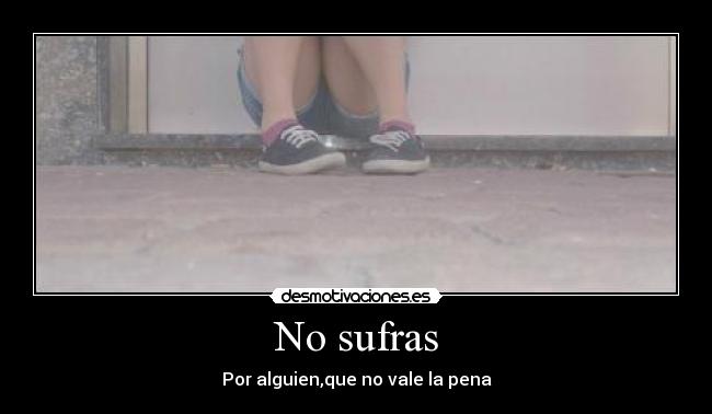 No sufras -