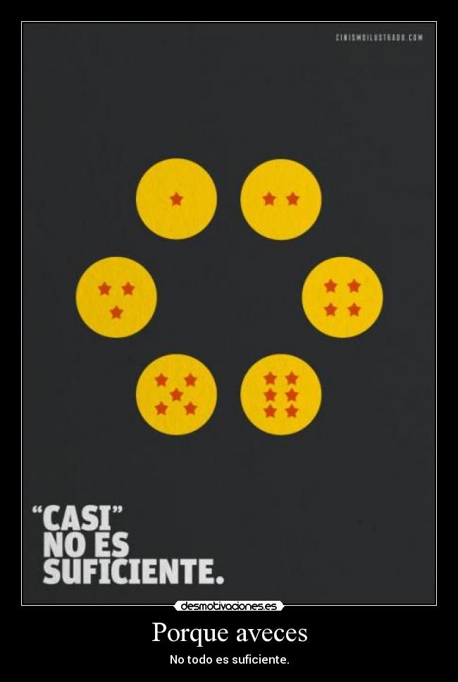 Porque aveces - No todo es suficiente.