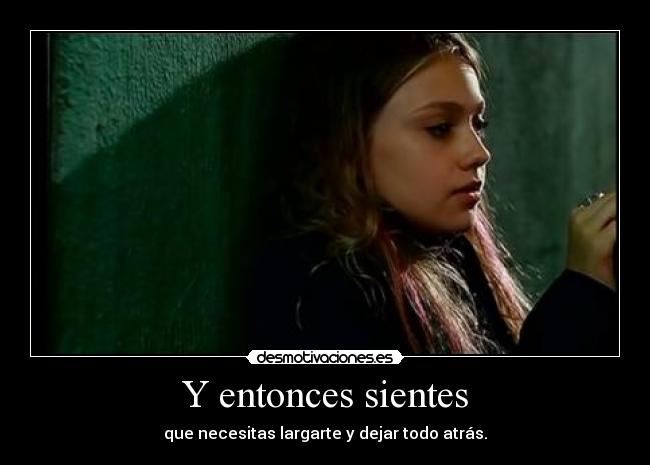 Y entonces sientes -