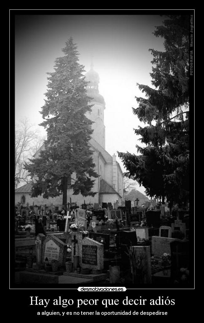 Hay algo peor que decir adiós -
