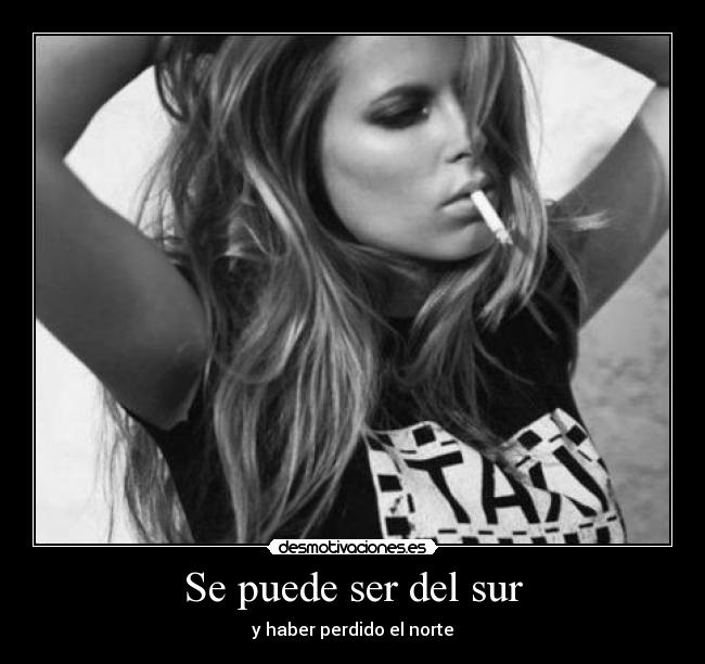 Se puede ser del sur - y haber perdido el norte