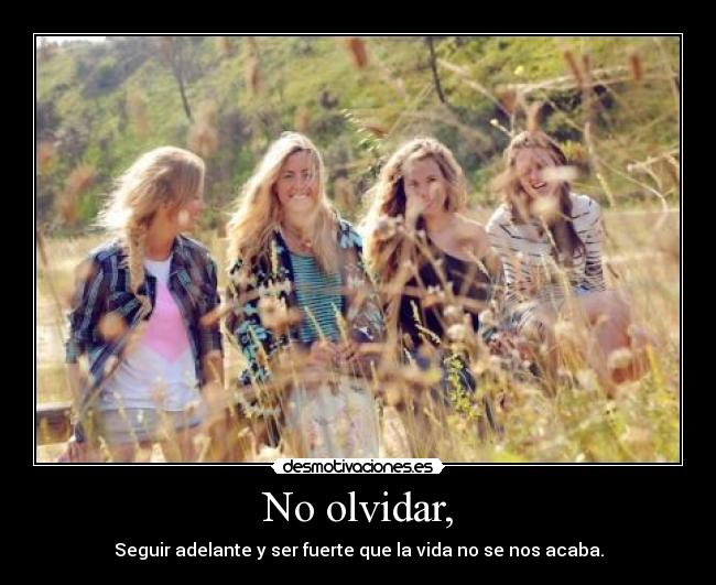 No olvidar, -