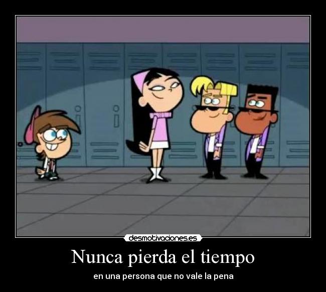 Nunca pierda el tiempo -