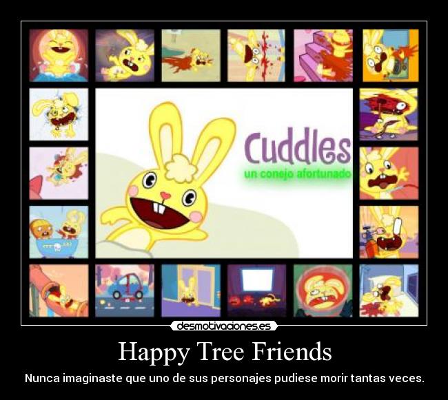 Happy Tree Friends - Nunca imaginaste que uno de sus personajes pudiese morir tantas veces.