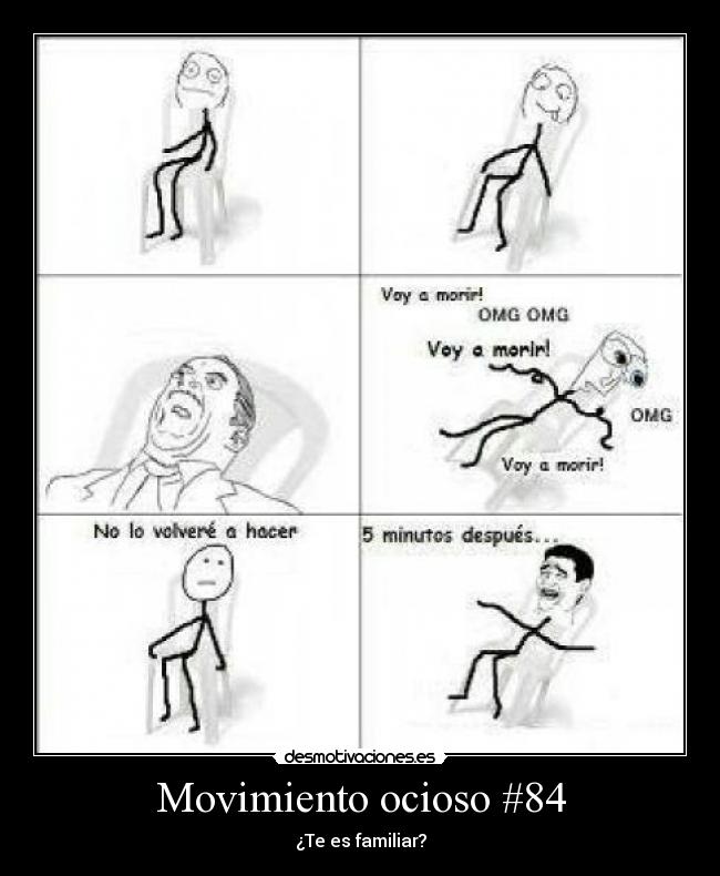Movimiento ocioso #84 - ¿Te es familiar?