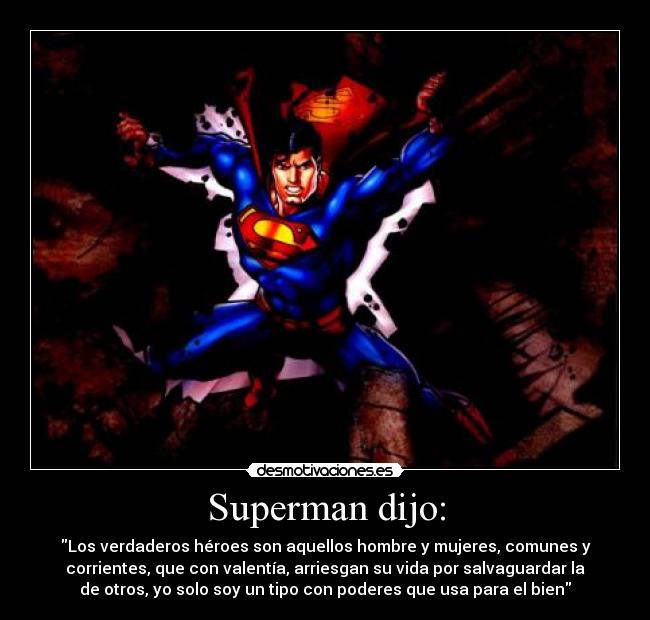 Superman dijo: -