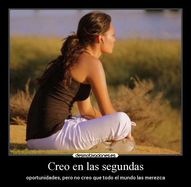 Creo en las segundas -