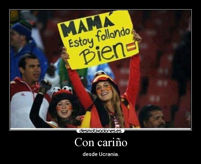 Con cariño - desde Ucrania.