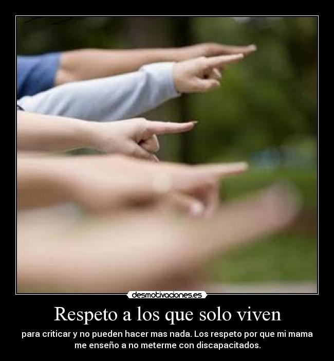 Respeto a los que solo viven -