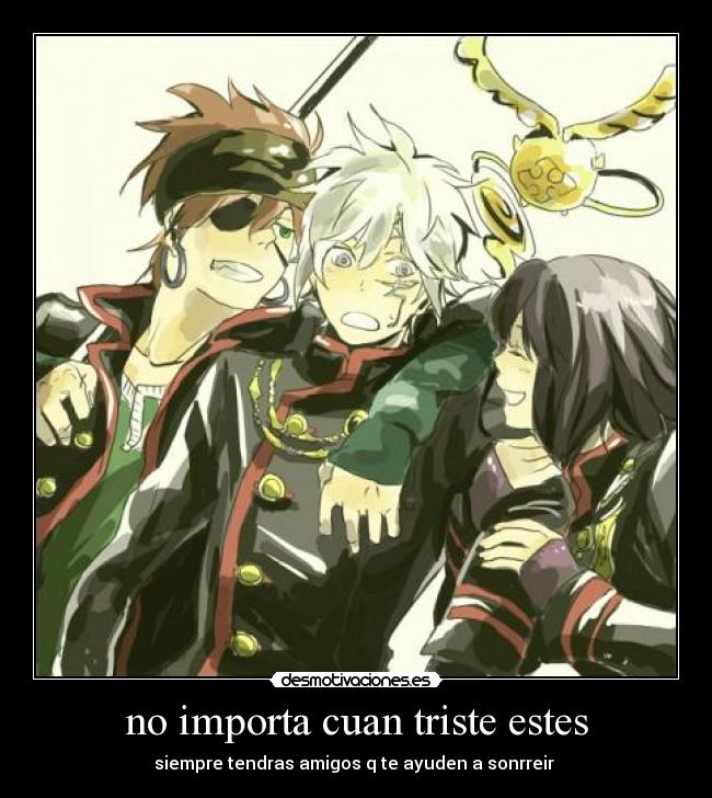 no importa cuan triste estes - 