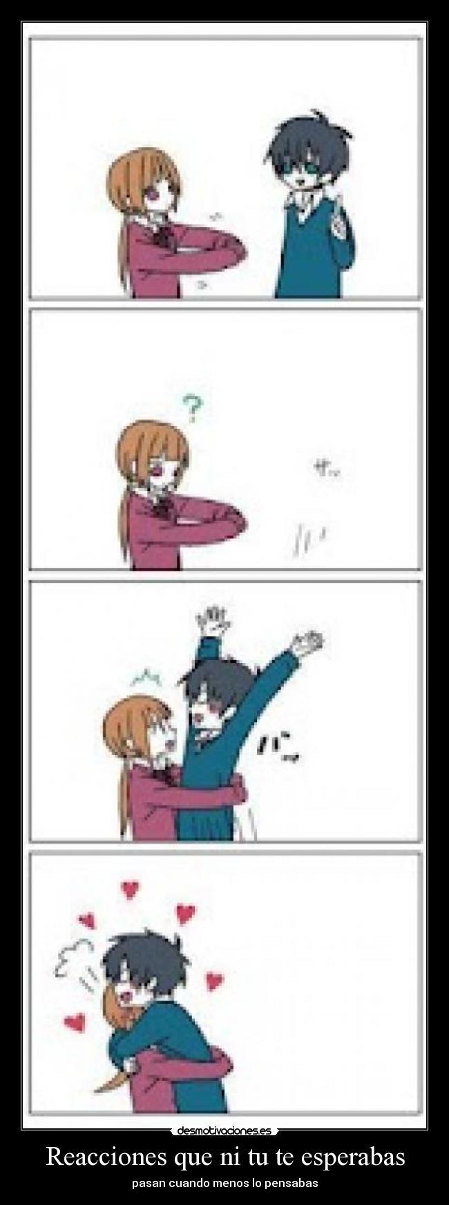 Reacciones que ni tu te esperabas - pasan cuando menos lo pensabas