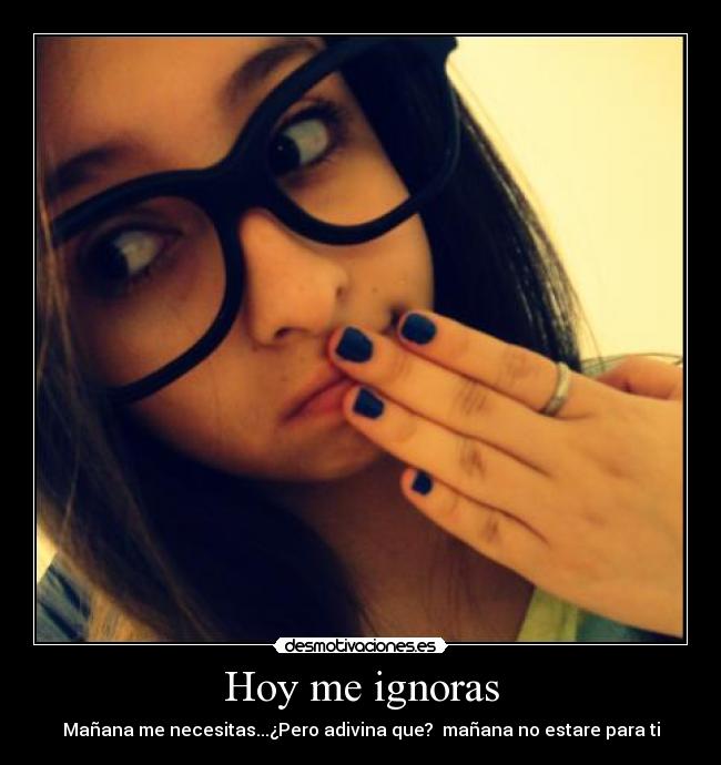Hoy me ignoras - 