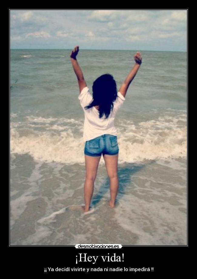 ¡Hey vida! -
