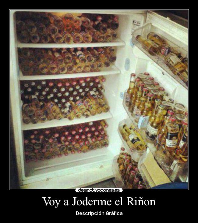 Voy a Joderme el Riñon -
