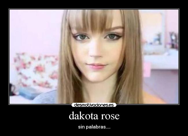 dakota rose - sin palabras....