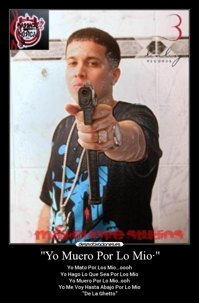 Yo Muero Por Lo Mio· -