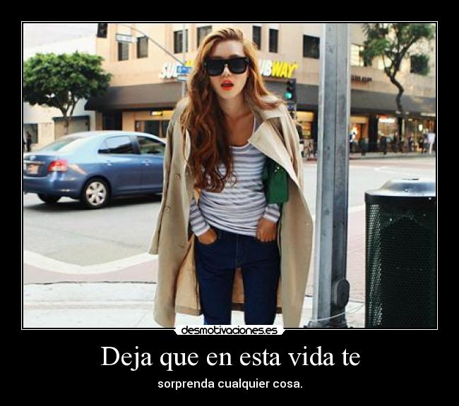 Deja que en esta vida te - 