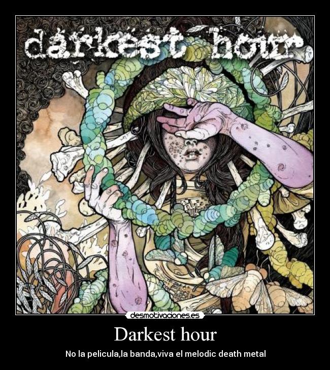 Darkest hour - No la pelicula,la banda,viva el melodic death metal
