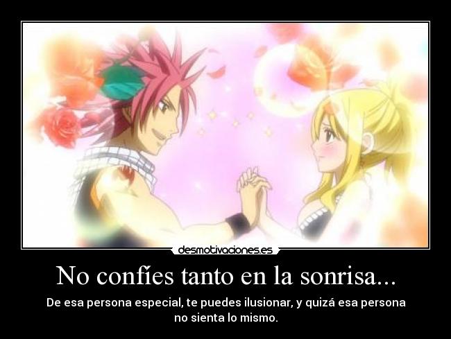 No confíes tanto en la sonrisa... -