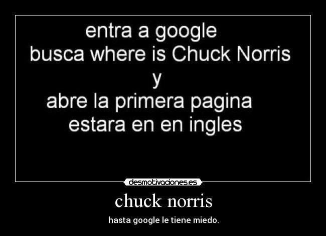 chuck norris - hasta google le tiene miedo.