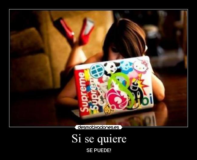 Si se quiere - SE PUEDE!